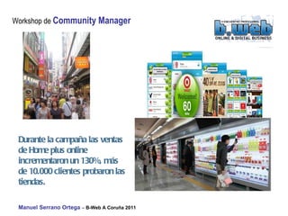 Durante la campaña las ventas de Home plus online incrementaron un 130%, más de 10.000 clientes probaron las tiendas. 