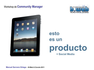 esto es un  producto = Social Media 