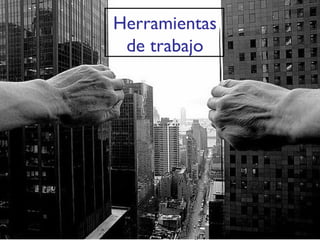 Herramientas de trabajo 