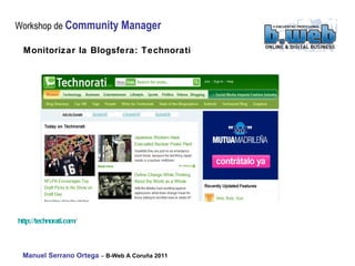 Monitorizar la Blogsfera: Technorati http:// technorati.com /   