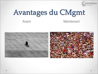 http://bertiaux.fr




Avantages du CMgmt
  Avant     Maintenant
 