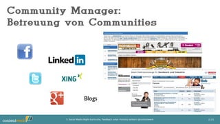 Community Manager:
Betreuung von Communities




                        Blogs


         5. Social Media Night Karlsruhe, Feedback unter #smcka twittern @contentwerk   2/25
 