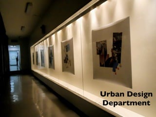 Urban Design
Department