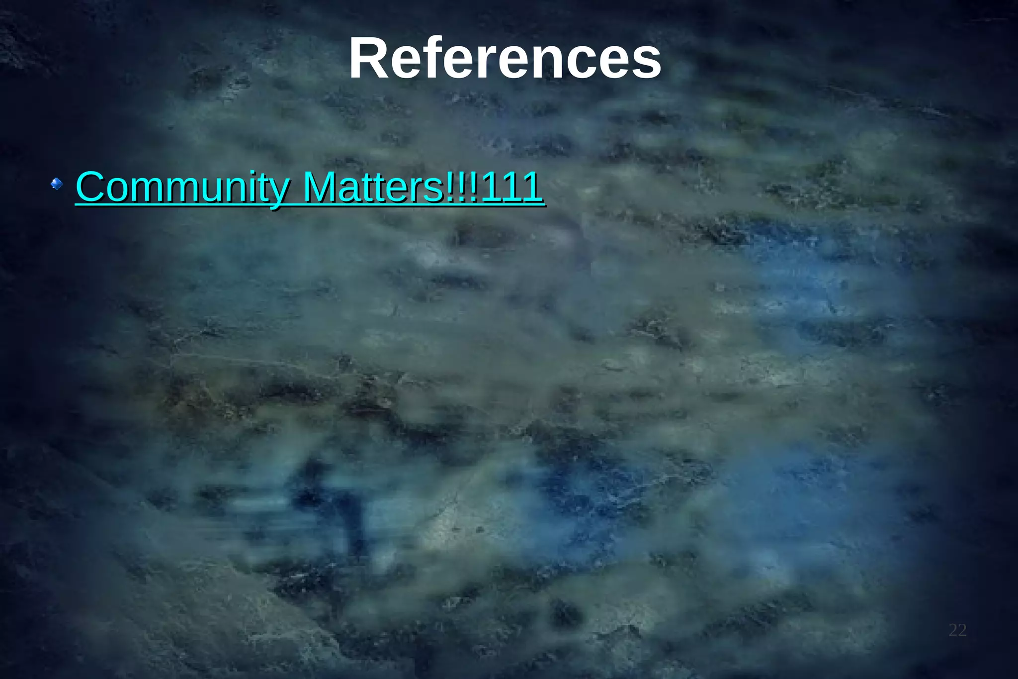 References

Community Matters!!!111




                          22
 
