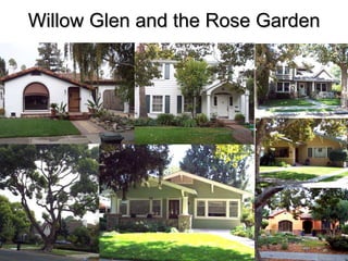 Willow Glen and the Rose Garden 