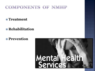  Treatment
 Rehabilitation
 Prevention
 