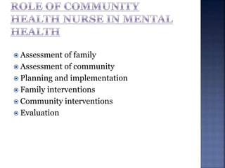  Assessment of family
 Assessment of community
 Planning and implementation
 Family interventions
 Community interventions
 Evaluation
 