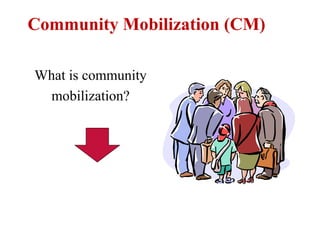 Community mobilization
