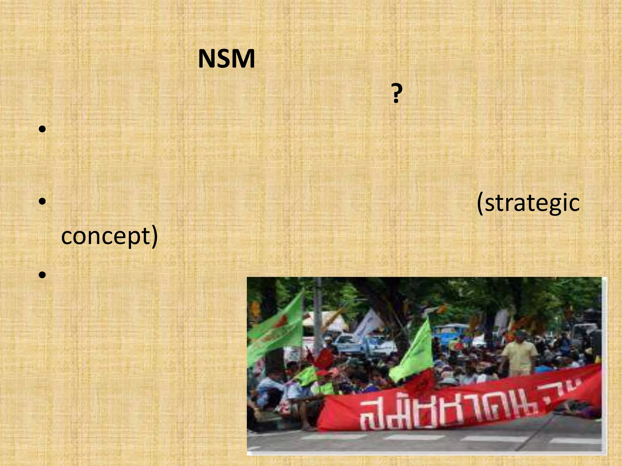 NSM
?
âĒ
âĒ
(strategic
concept)
âĒ
-