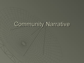 Community NarrativeCommunity Narrative
 