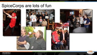 SpiceCorps are lots of fun
 