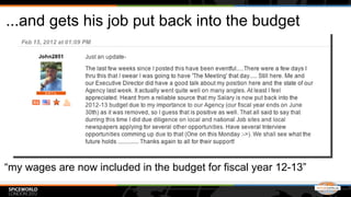 ...and gets his job put back into the budget




“my wages are now included in the budget for fiscal year 12-13”
 