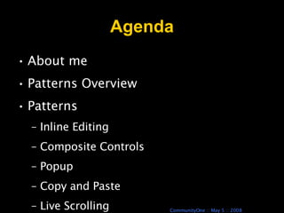 Agenda About me Patterns Overview Patterns Inline Editing Composite Controls Popup Copy and Paste Live Scrolling 