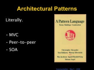 Architectural Patterns Literally. MVC Peer-to-peer SOA 