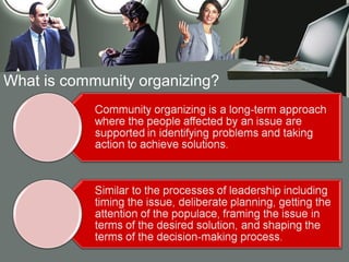 What is community organizing?
 