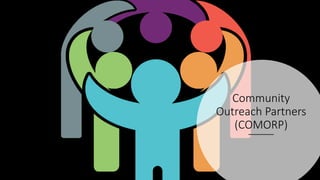 Community
Outreach Partners
(COMORP)
 