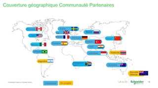 19Confidential Property of Schneier Electric
Allemagne
Russie
Suède
France
Inde
Indonésie
US
Australiie
Espagne
Brésil
Turquie
Couverture géographique Communauté Partenaires
Canada
UK
En progrès
Mexico
Chine
Déployées
Afrique du
Sud
Argentine
Thailande
Nouvelle
Zélande
 