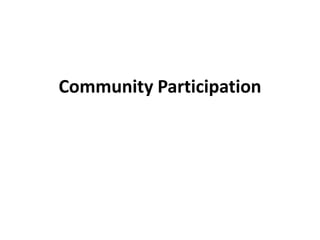 Community Participation
 
