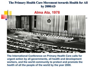 The International Conference on Primary Health Care calls for urgent action by all governments, all health and development...