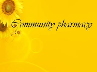 Community pharmacy
 