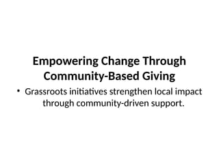 Empowering Change Through Community-Based Giving | PPTX