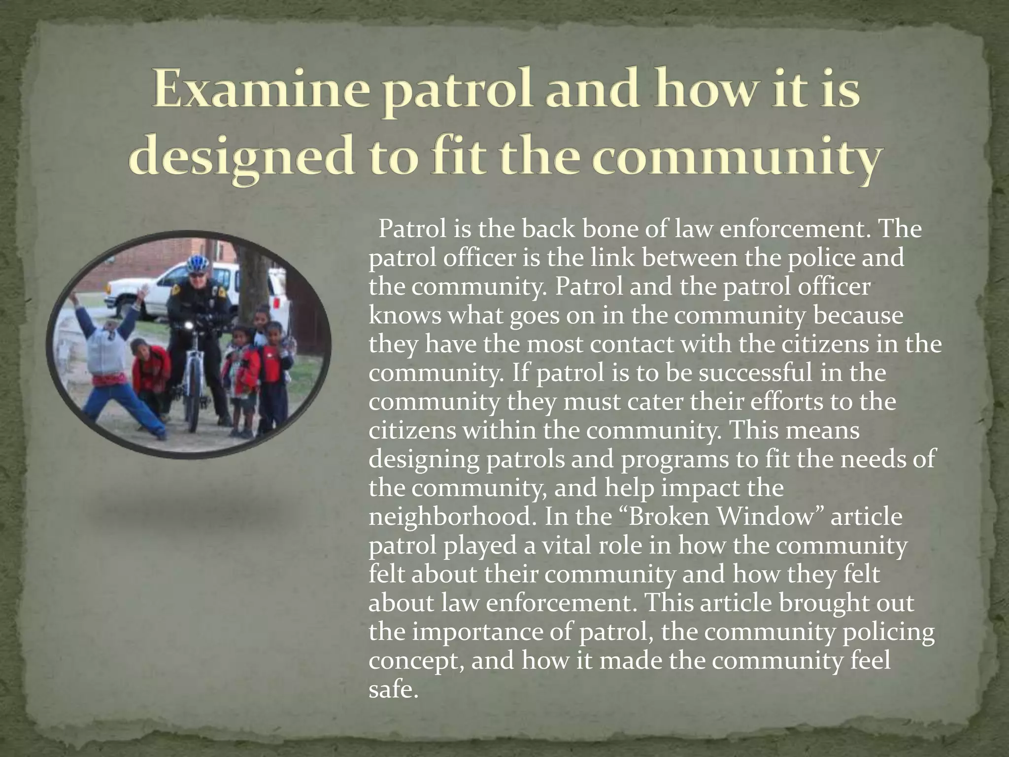 Community Oriented Policing Solving Problems (COPPS)      Community Oriented Policing Problem Solving has the same philosophy as Community Policing. It is the partnership and interactions between the community and law enforcement to make the community and the citizens feel safe and solve problems within the community.      This allows the community to band together with law enforcement or other community oriented establishments to focus on solving the problems which plaque the community and make it a safer place.