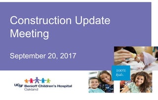 Construction Update
Meeting
September 20, 2017
 