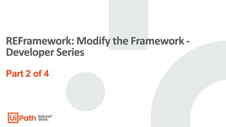 UiPath REFramework Modify the Framework -Add States, Remove States ...