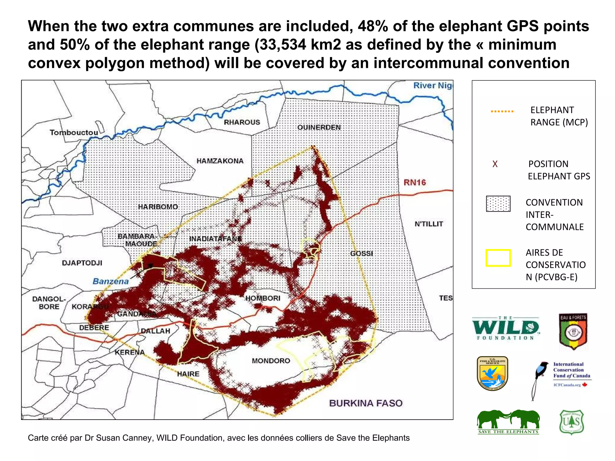 Carte créé par Dr Susan Canney, WILD Foundation, avec les données colliers de Save the Elephants  When the two extra communes are included, 48% of the elephant GPS points and 50% of the elephant range ( 33,534 km2 as defined by the « minimum convex polygon method)   will be covered by an intercommunal convention ELEPHANT RANGE (MCP) AIRES DE CONSERVATION (PCVBG-E) X  POSITION ELEPHANT GPS CONVENTION INTER-COMMUNALE 