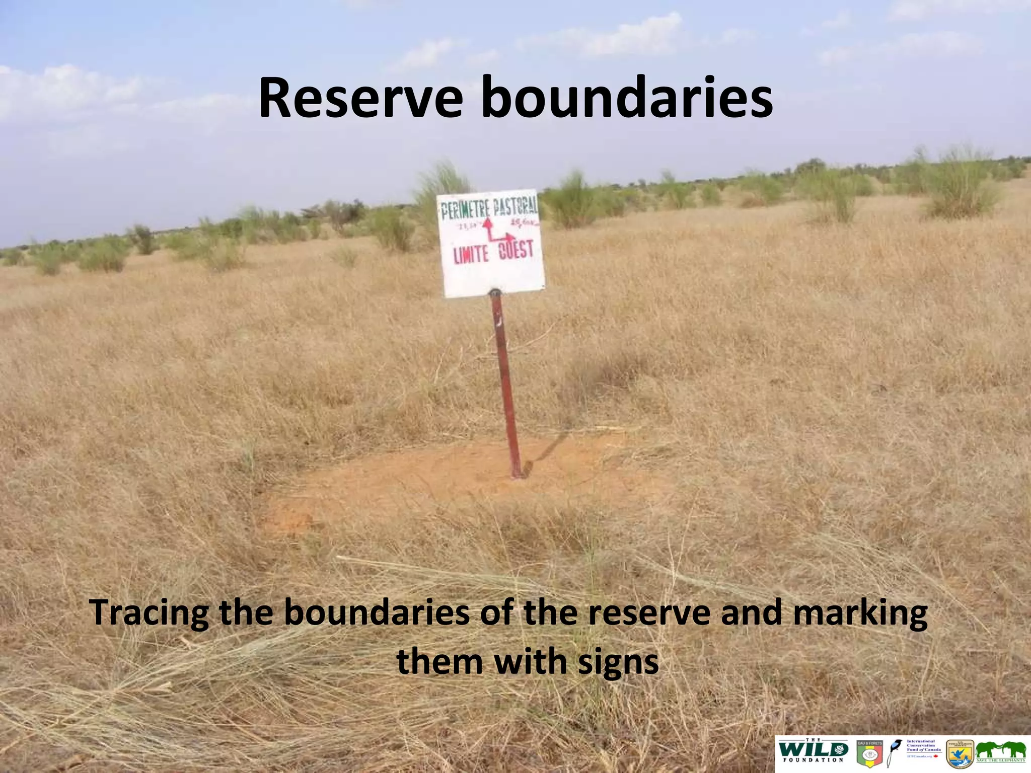 Reserve boundaries Tracing the boundaries of the reserve and marking them with signs 