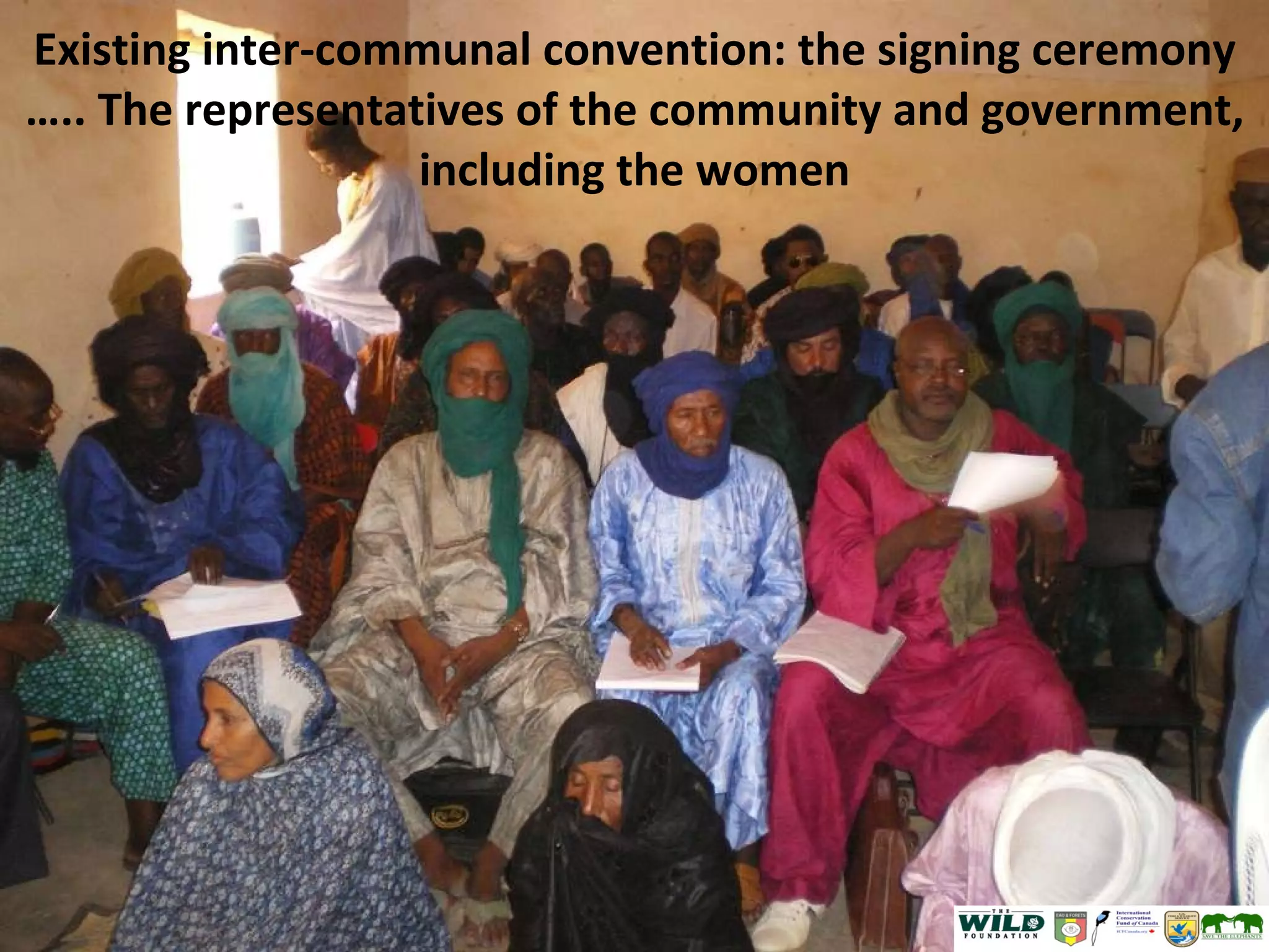 Existing inter-communal convention: the signing ceremony ….. The representatives of the community and government, including the women 