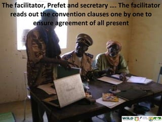 The facilitator, Prefet and secretary …. The facilitator reads out the convention clauses one by one to ensure agreement of all present 