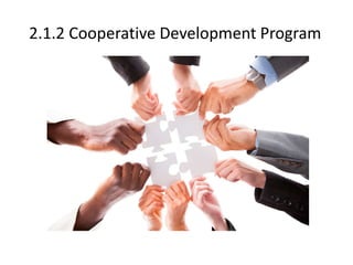 2.1.2 Cooperative Development Program
 