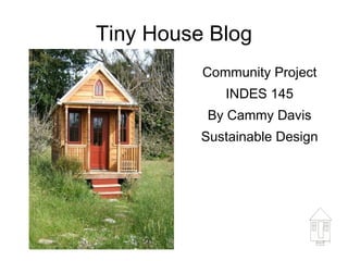 Tiny House Blog ,[object Object],[object Object],[object Object],[object Object]