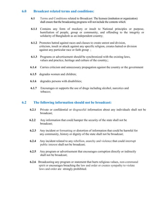 6.0 Broadcast related terms and conditions:
6.1 Terms and Conditions related to Broadcast: The licensee (institutionor org...