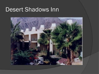 Desert Shadows Inn
 