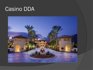 Casino DDA
 