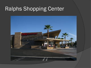 Ralphs Shopping Center
 
