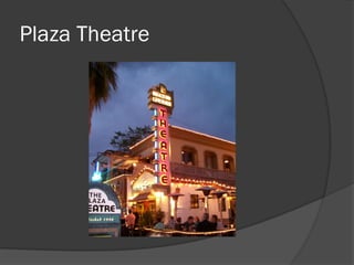 Plaza Theatre
 