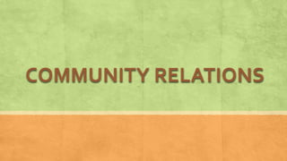 COMMUNITY RELATIONS
 