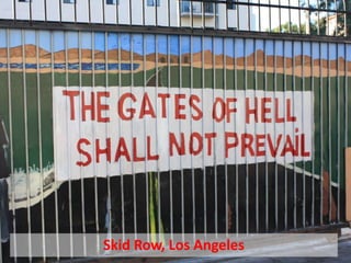 Skid Row, Los Angeles
 