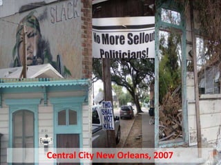 Central City New Orleans, 2007
 