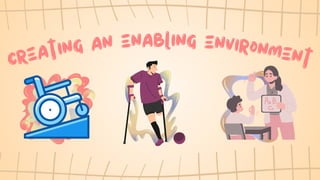 creating an enabling environment
 