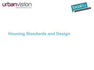 Housing Standards and Design
 