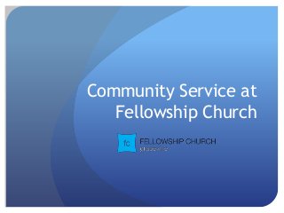 Community Service at
Fellowship Church
 