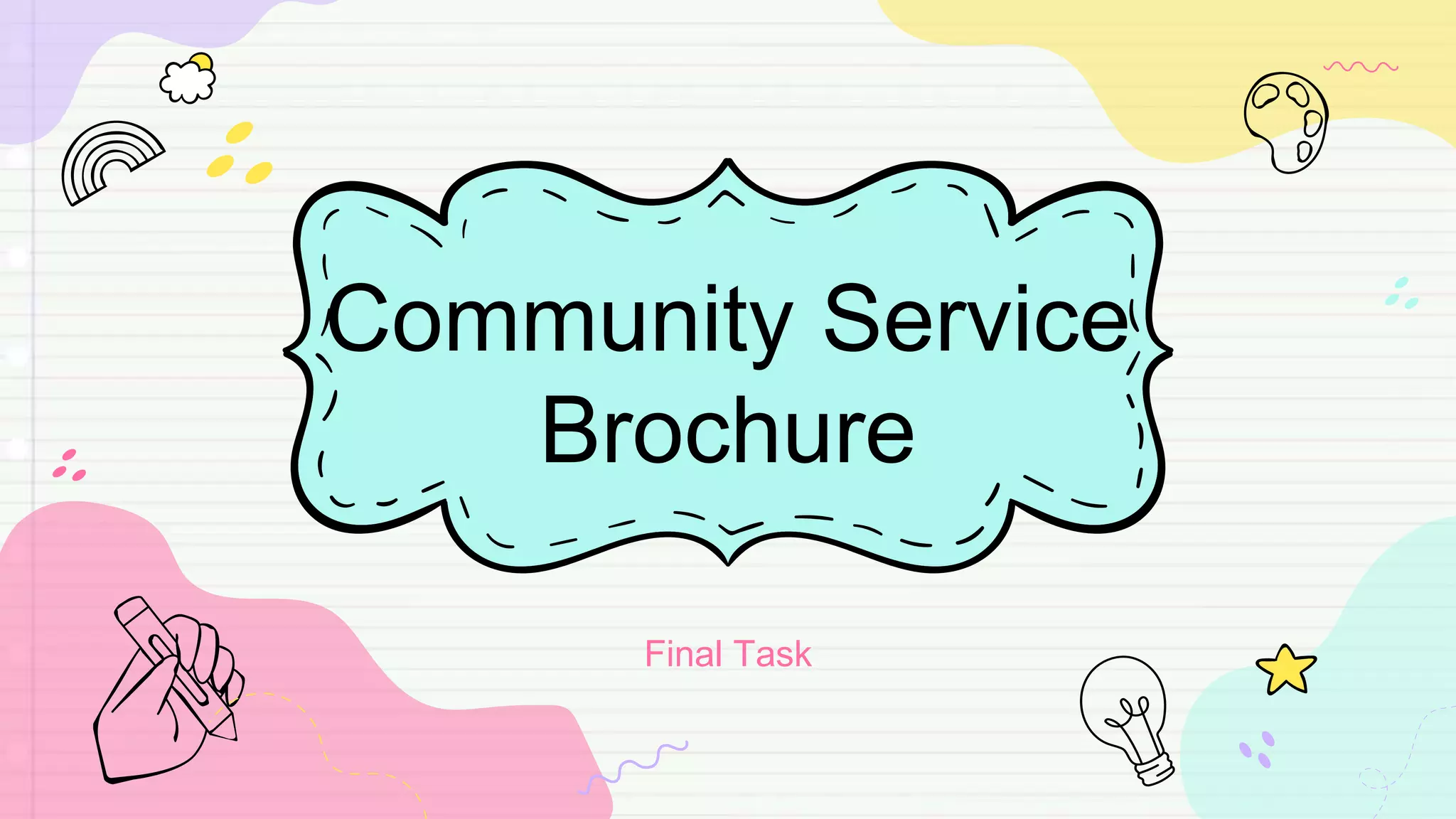 Community Service
Brochure
Final Task
 