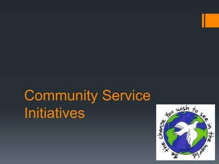 Community Service
Initiatives
 