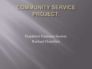 Frankfort Humane Society
Rachael Hamblen
 