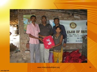 www.rotaryclubofrajkot.org   14
 