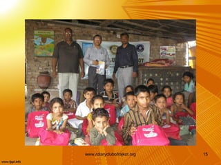 www.rotaryclubofrajkot.org   15
 
